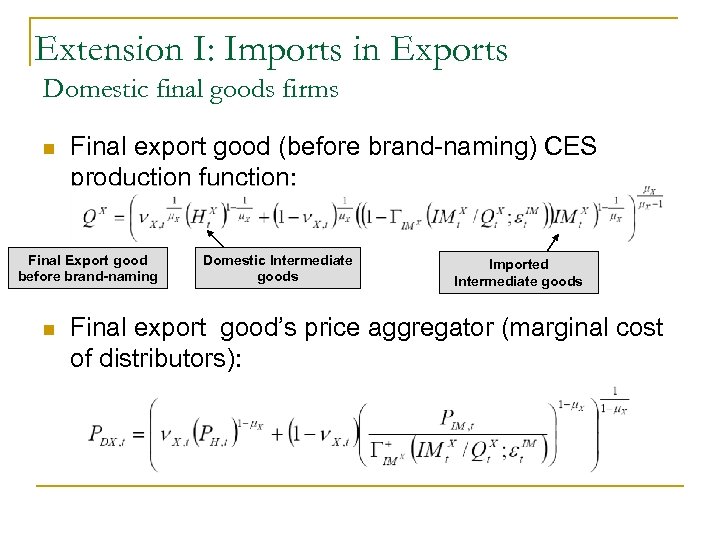 Extension I: Imports in Exports Domestic final goods firms n Final export good (before