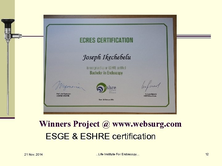 Winners Project @ www. websurg. com ESGE & ESHRE certification 21 Nov. 2014 .