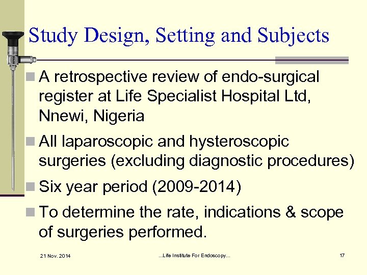 Study Design, Setting and Subjects n A retrospective review of endo-surgical register at Life