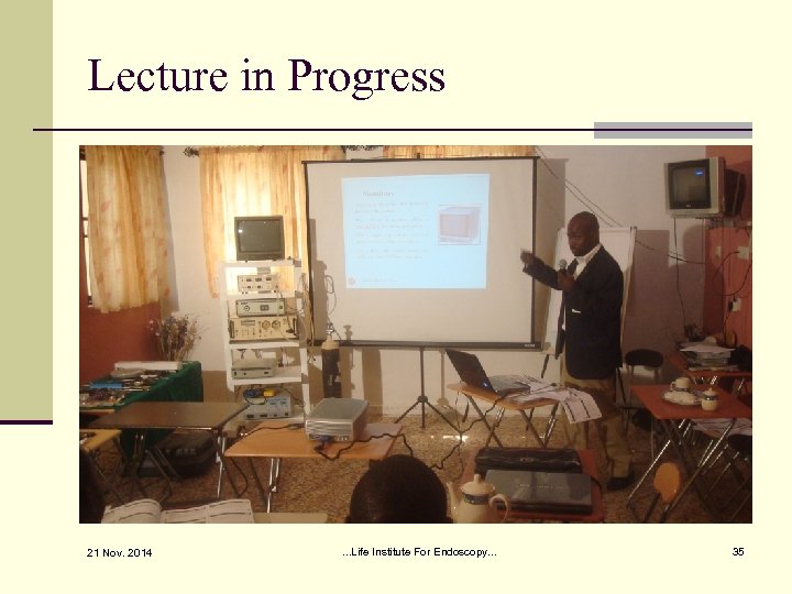 Lecture in Progress 21 Nov. 2014 . . . Life Institute For Endoscopy. .