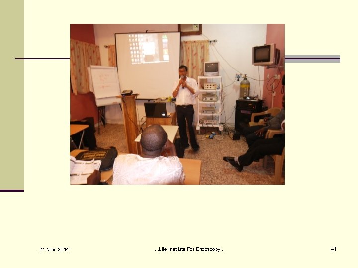 21 Nov. 2014 . . . Life Institute For Endoscopy. . . 41 