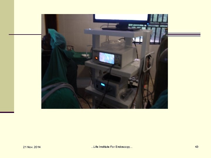 21 Nov. 2014 . . . Life Institute For Endoscopy. . . 43 