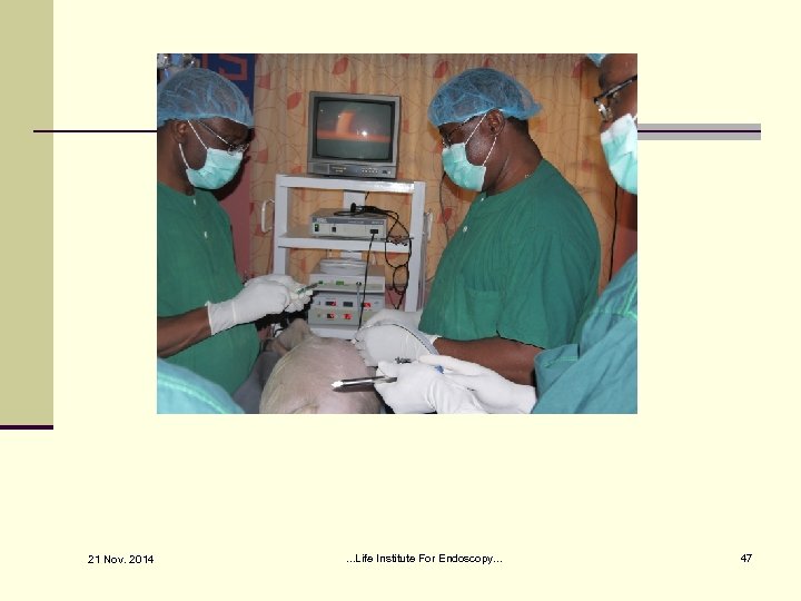 21 Nov. 2014 . . . Life Institute For Endoscopy. . . 47 
