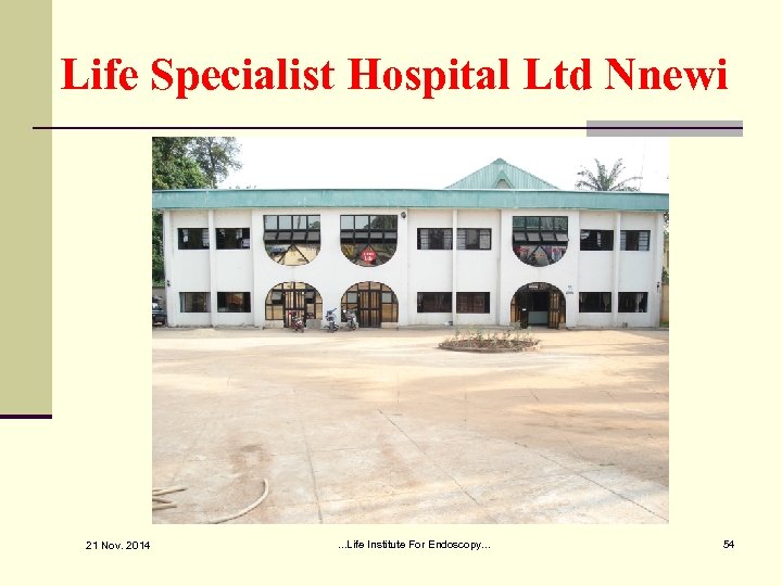 Life Specialist Hospital Ltd Nnewi 21 Nov. 2014 . . . Life Institute For