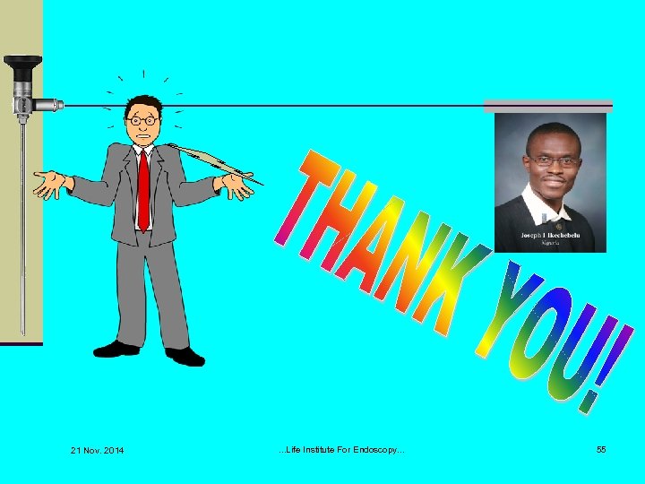 21 Nov. 2014 . . . Life Institute For Endoscopy. . . 55 