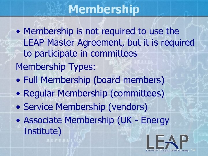 Membership • Membership is not required to use the LEAP Master Agreement, but it