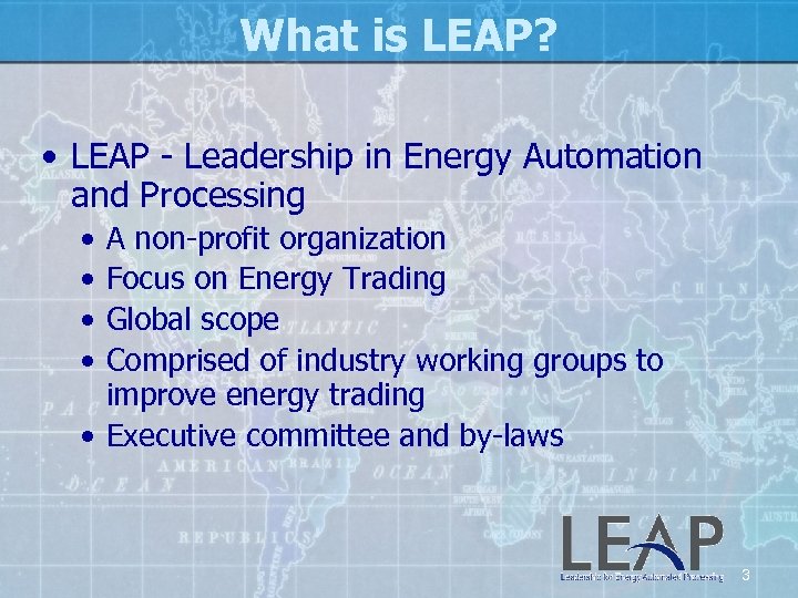 What is LEAP? • LEAP - Leadership in Energy Automation and Processing • •