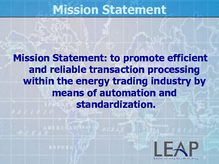Mission Statement: to promote efficient and reliable transaction processing within the energy trading industry