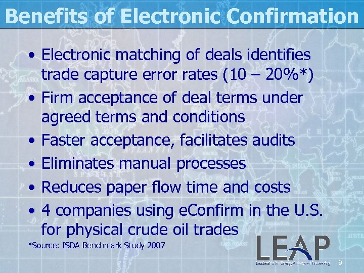 Benefits of Electronic Confirmation • Electronic matching of deals identifies trade capture error rates