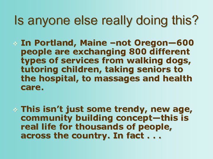 Is anyone else really doing this? v v In Portland, Maine –not Oregon— 600