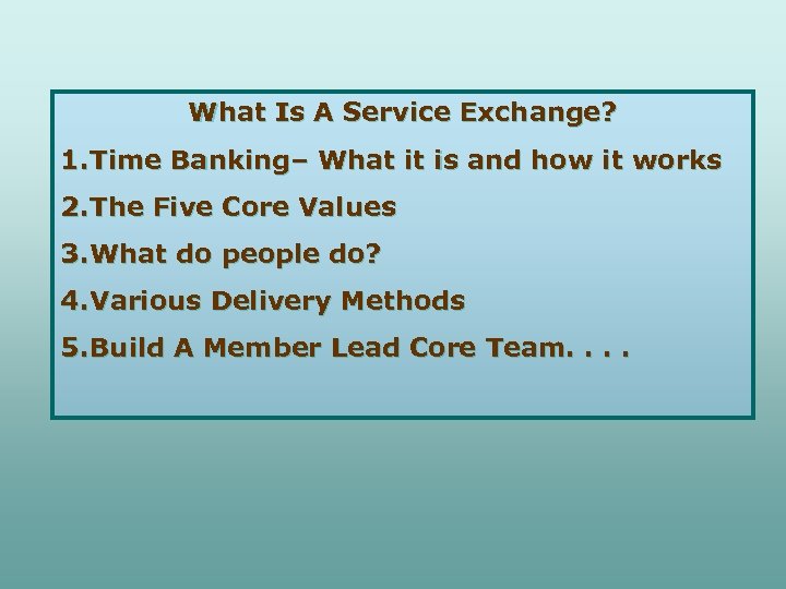 What Is A Service Exchange? 1. Time Banking– What it is and how it