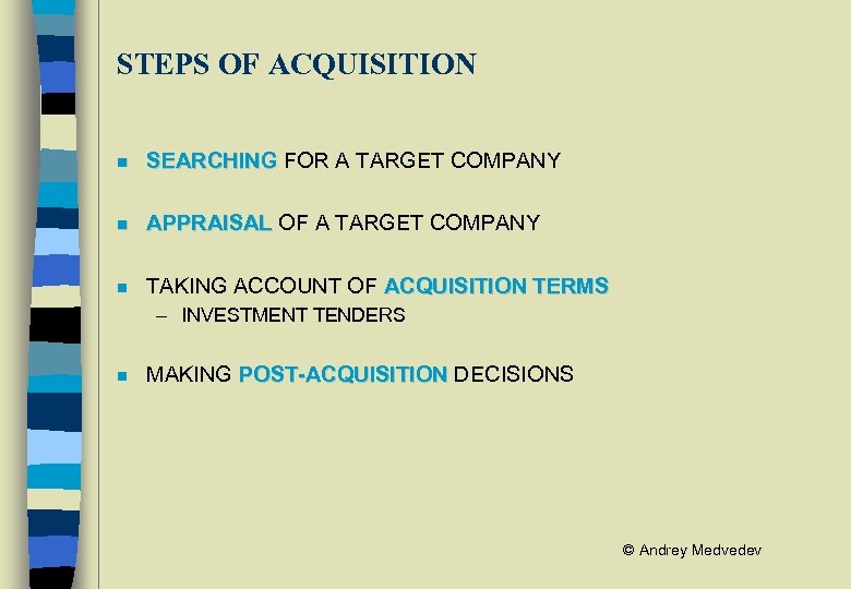 STEPS OF ACQUISITION n SEARCHING FOR A TARGET COMPANY n APPRAISAL OF A TARGET