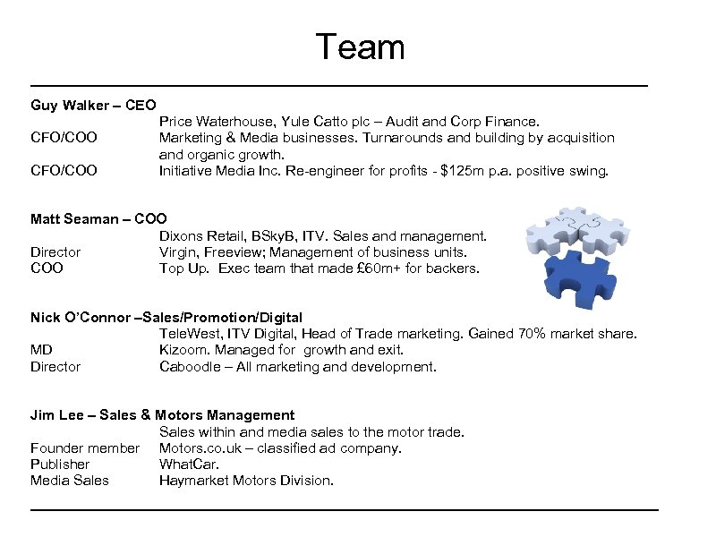Team Guy Walker – CEO CFO/COO Price Waterhouse, Yule Catto plc – Audit and