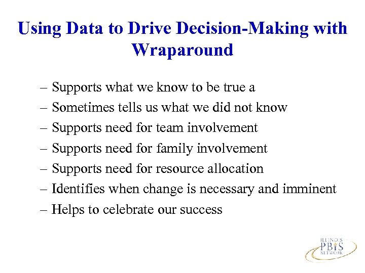 Using Data to Drive Decision-Making with Wraparound – Supports what we know to be