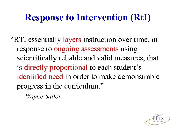 Response to Intervention (Rt. I) “RTI essentially layers instruction over time, in response to