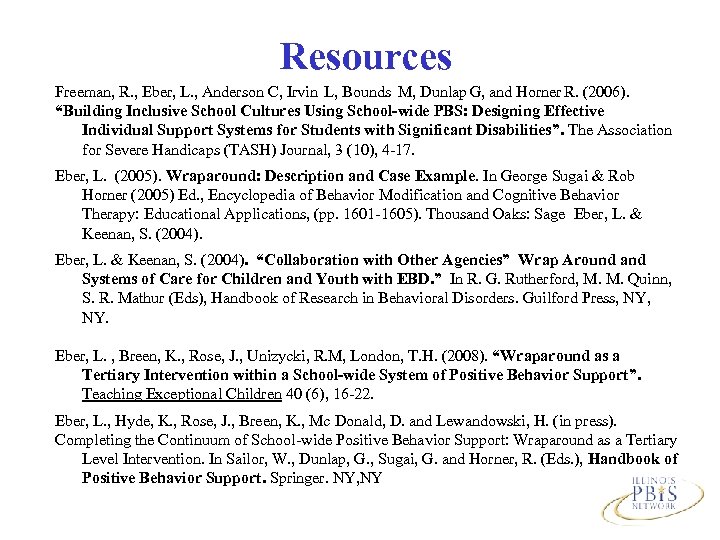 Resources Freeman, R. , Eber, L. , Anderson C, Irvin L, Bounds M, Dunlap