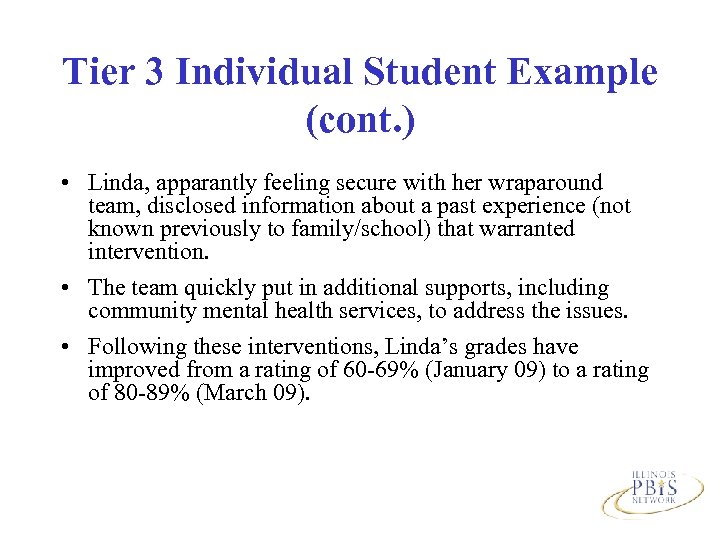 Tier 3 Individual Student Example (cont. ) • Linda, apparantly feeling secure with her