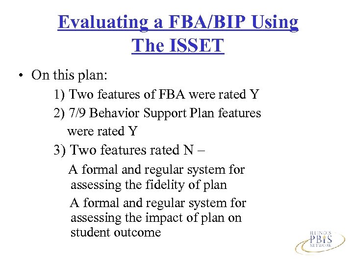 Evaluating a FBA/BIP Using The ISSET • On this plan: 1) Two features of