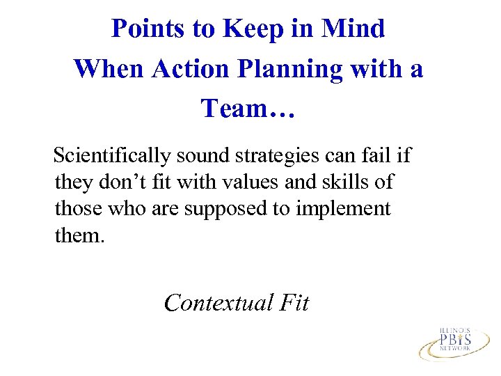 Points to Keep in Mind When Action Planning with a Team… Scientifically sound strategies