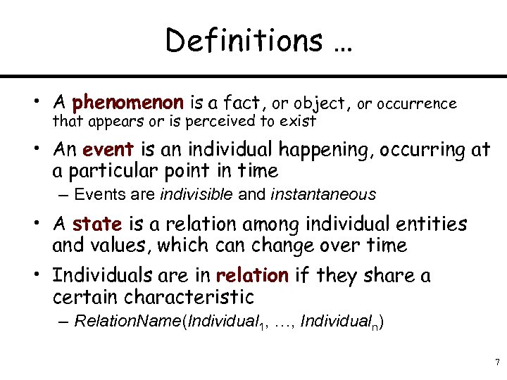 Definitions … • A phenomenon is a fact, or object, or occurrence that appears
