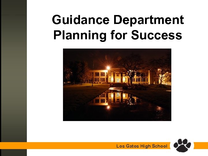 Guidance Department Planning for Success Los Gatos High School 