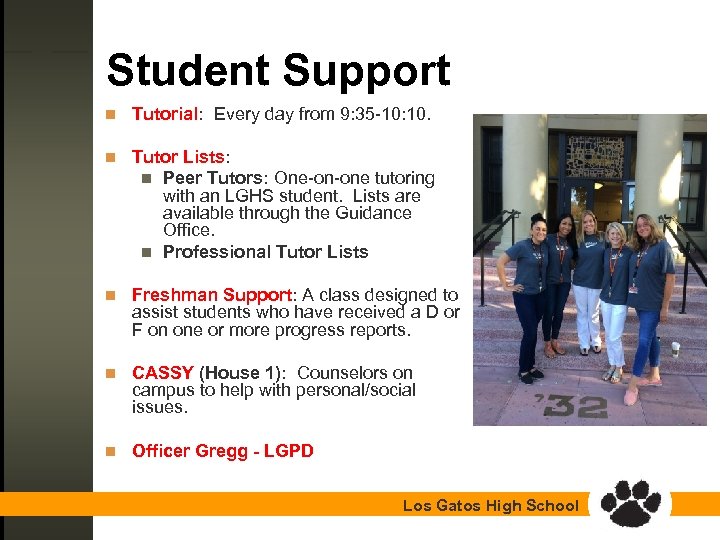 Student Support n Tutorial: Every day from 9: 35 -10: 10. n Tutor Lists: