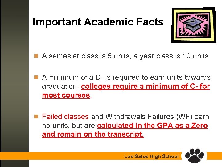 Important Academic Facts n A semester class is 5 units; a year class is