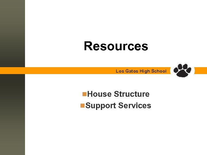Resources Los Gatos High School n. House Structure n. Support Services 
