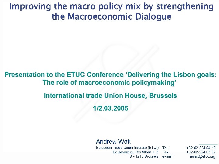 Improving the macro policy mix by strengthening the Macroeconomic Dialogue Presentation to the ETUC