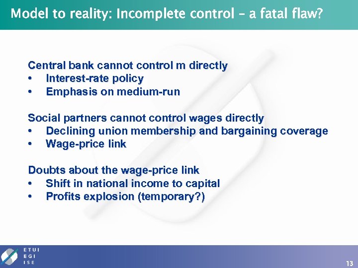 Model to reality: Incomplete control – a fatal flaw? Central bank cannot control m