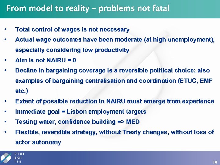 From model to reality – problems not fatal • Total control of wages is