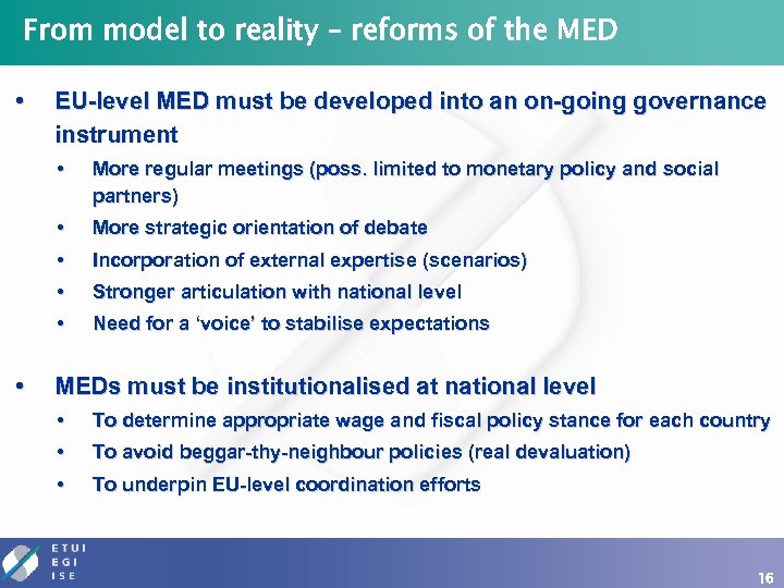 From model to reality – reforms of the MED • EU-level MED must be