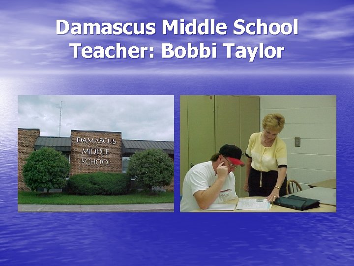 Damascus Middle School Teacher: Bobbi Taylor 
