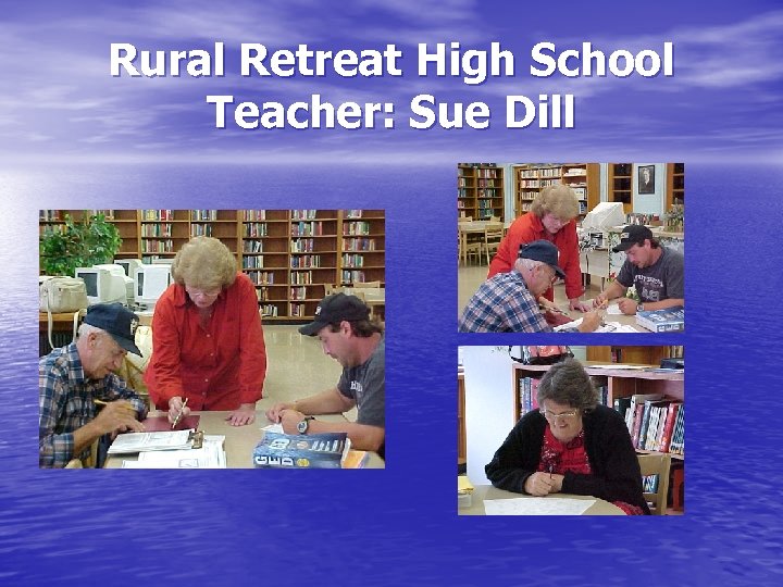 Rural Retreat High School Teacher: Sue Dill 