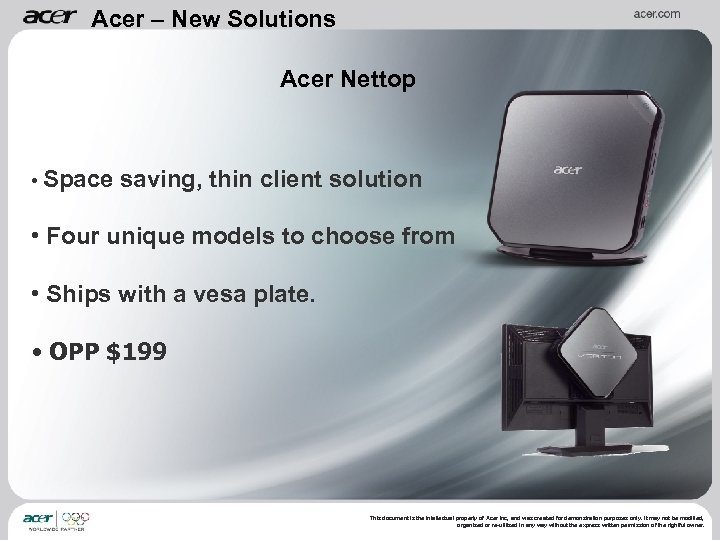Acer – New Solutions Acer Nettop • Space saving, thin client solution • Four