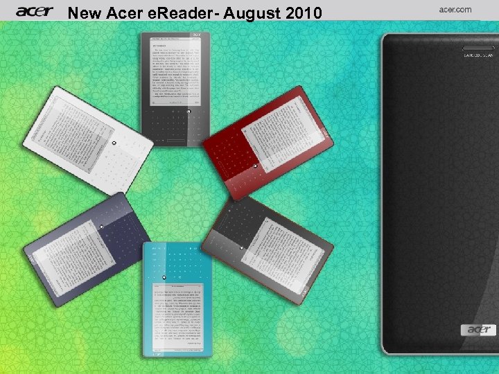 New Acer e. Reader- August 2010 This document is the intellectual property of Acer