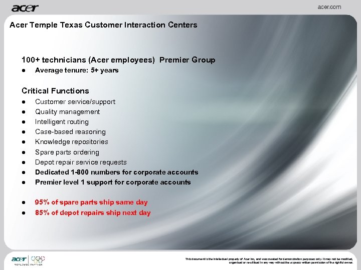 Acer Temple Texas Customer Interaction Centers 100+ technicians (Acer employees) Premier Group ● Average