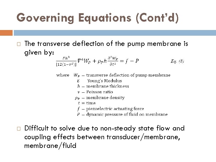 Governing Equations (Cont’d) The transverse deflection of the pump membrane is given by: Difficult