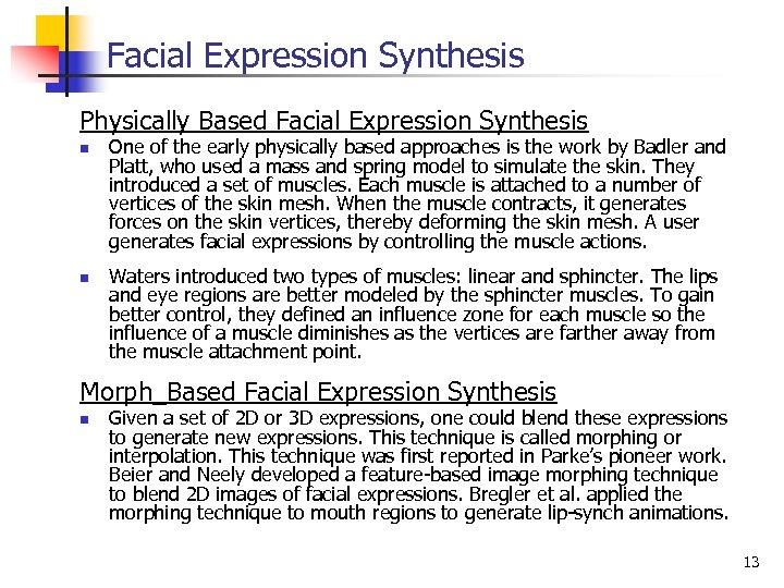 Facial Expression Synthesis Physically Based Facial Expression Synthesis n n One of the early