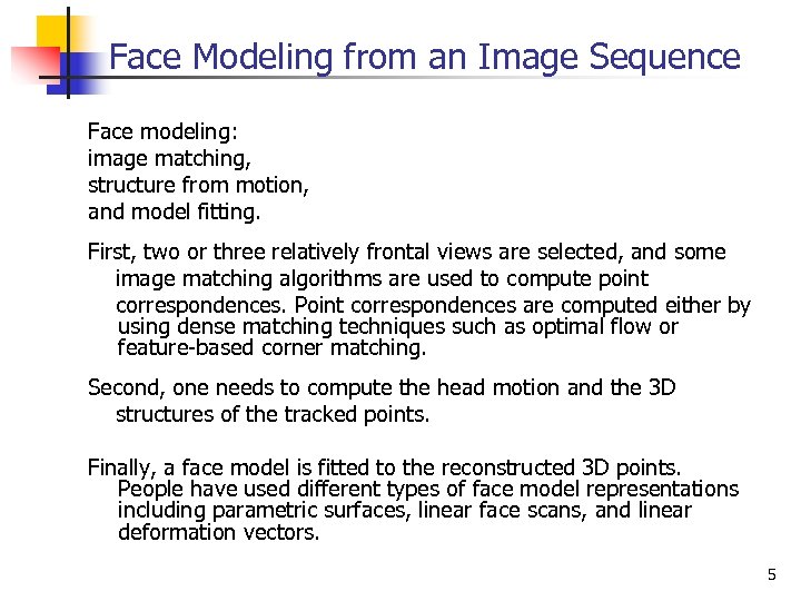 Face Modeling from an Image Sequence Face modeling: image matching, structure from motion, and