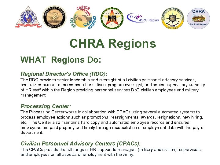 CHRA Regions WHAT Regions Do: Regional Director’s Office (RDO): The RDO provides senior leadership