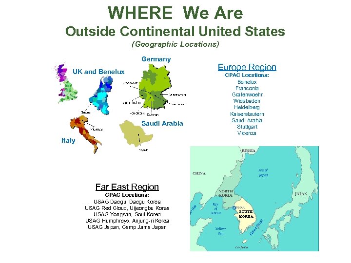 WHERE We Are Outside Continental United States (Geographic Locations) Germany UK and Benelux Saudi