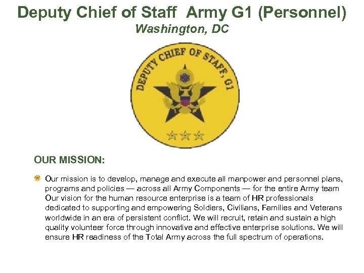 Deputy Chief of Staff Army G 1 (Personnel) Washington, DC OUR MISSION: Our mission