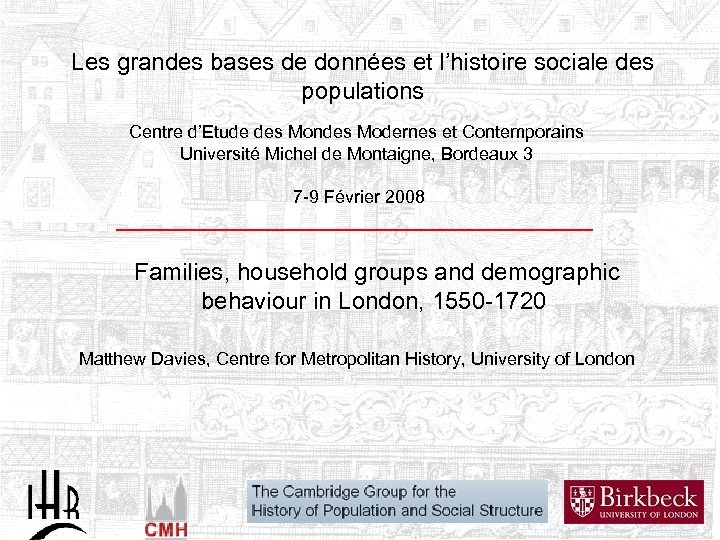 Les grandes bases de données et l’histoire sociale des populations Centre d’Etude des Mondes