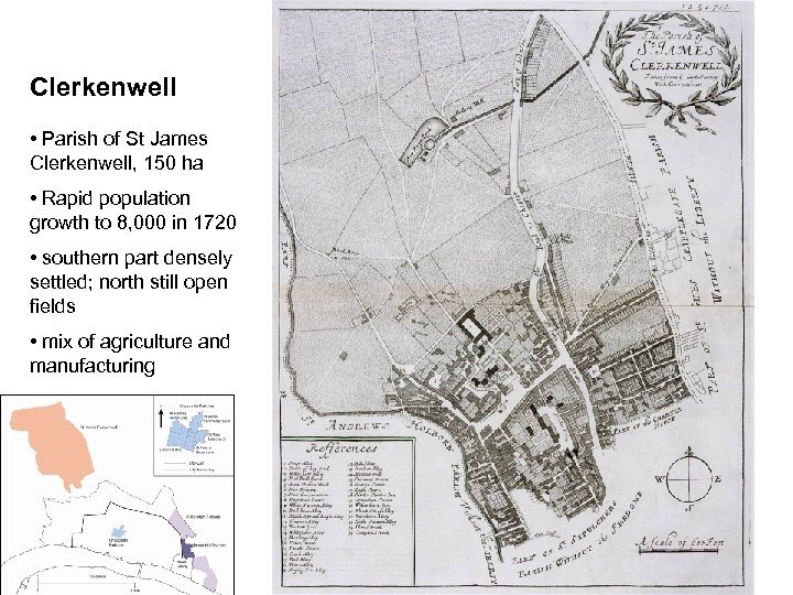 Clerkenwell • Parish of St James Clerkenwell, 150 ha • Rapid population growth to