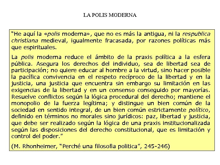 LA POLIS MODERNA “He aquí la «polis moderna» , que no es más la