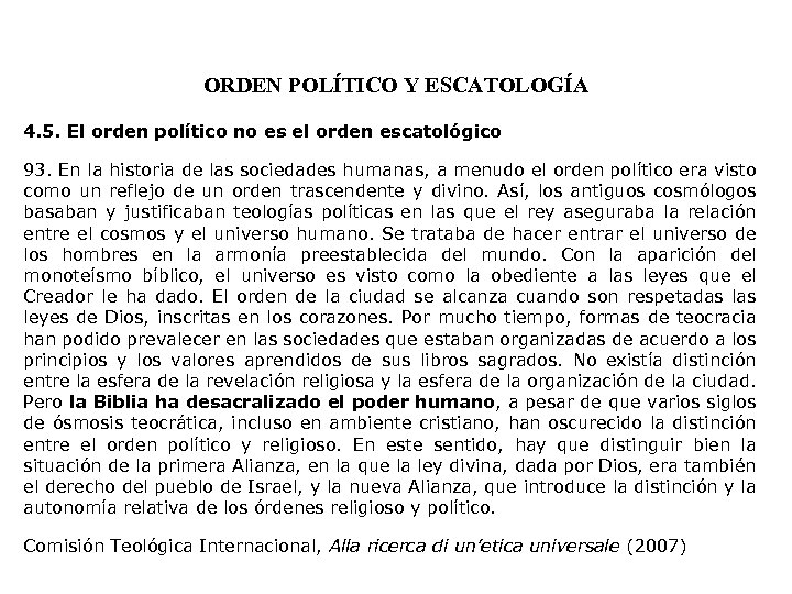 ORDEN POLÍTICO Y ESCATOLOGÍA 4. 5. El orden político no es el orden escatológico