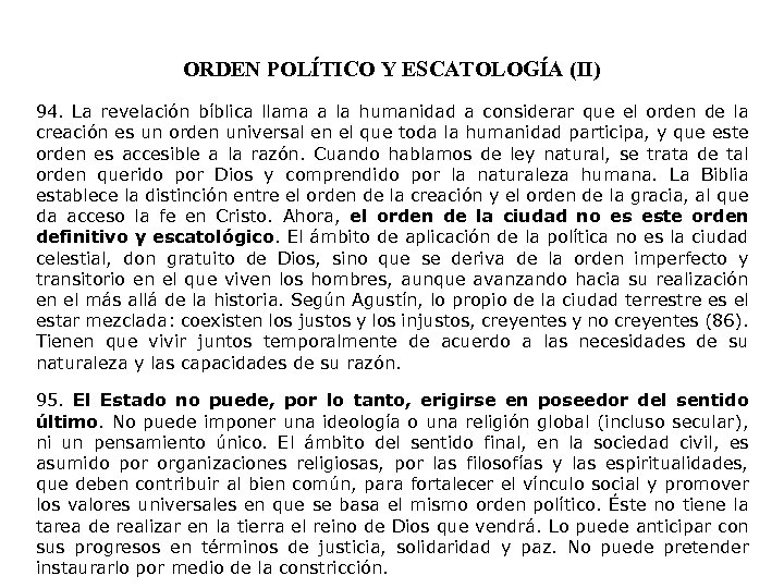 ORDEN POLÍTICO Y ESCATOLOGÍA (II) 94. La revelación bíblica llama a la humanidad a