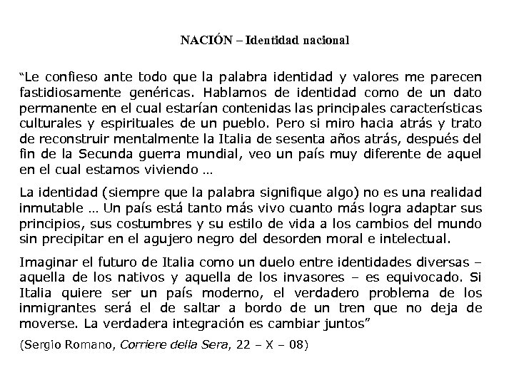 NACIÓN – Identidad nacional “Le confieso ante todo que la palabra identidad y valores