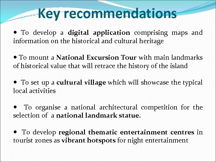 Key recommendations To develop a digital application comprising maps and information on the historical